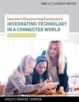 Teachers Discovering Computers - Integrating Technology in a Connected World (Paperback, 7th Revised edition) - Gary B Shelly Photo