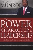 The Power of Character in Leadership (Paperback) - Myles Munroe Photo