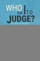 Who Am I to Judge? - Responding to Relativism with Logic and Love (Paperback) - Edward Sri Photo