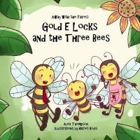 Gold E Locks and the Three Bees (Paperback) - MR Alex Thompson Photo