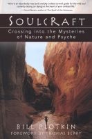 Soulcraft - Crossing into the Mysteries of Nature and Psyche (Paperback, 1st ed.) - Bill Plotkin Photo