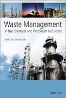 Waste Management in the Chemical and Petroleum Industries - A Guide for the Chemical and Petroleum Industries (Hardcover) - Alireza Bahadori Photo