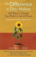The Difference a Day Makes - 365 Ways to Change the World in Just 24 Hours (Paperback) - Karen M Jones Photo