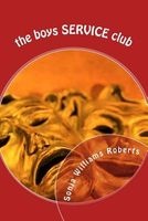 The Boys Service Club (Paperback) - Sonja Williams Roberts Photo