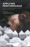 Applying Performance - Live Art, Socially Engaged Theatre and Affective Practice (Paperback) - Nicola Shaughnessy Photo