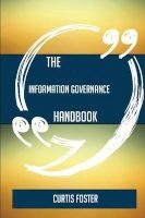 The Information Governance Handbook - Everything You Need to Know about Information Governance (Paperback) - Curtis Foster Photo