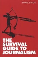 The Survival Guide to Journalism (Paperback) - Dan Synge Photo