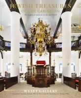 Jewish Treasures of the Caribbean - The Legacy of Judaism in the New World (Hardcover) - Wyatt Gallery Photo