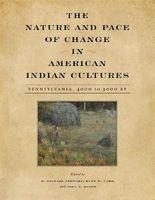 The Nature and Pace of Change in American Indian Cultures - Pennsylvania, 4000 to 3000 BP (Paperback) - R Michael Stewart Photo