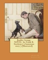 Rudder Grange. Novel by - Frank R. Stockton ( a Humorous Story ) (Illustrated) (Paperback) - Frank R Stockton Photo