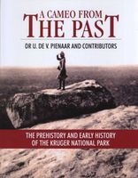 A Cameo from the Past - The Prehistory and Early History of the Kruger National Park (Afrikaans, English, Hardcover) - U de V Pienaar Photo