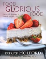 Food Glorious Food - Incredibly Delicious Low-GL Recipes (Paperback) - Patrick Holford Photo