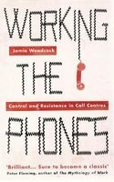 Working the Phones - Control and Resistance in Call Centres (Paperback) - Jamie Woodcock Photo