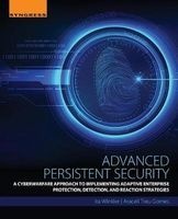 Advanced Persistent Security - A Cyberwarfare Approach to Implementing Adaptive Enterprise Protection, Detection, and Reaction Strategies (Paperback) - Ira Winkler Photo