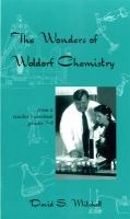 Wonders of Waldorf Chemistry, Grades 7-9 - From a Teacher's Notebook (Paperback) - David S Mitchell Photo