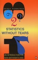 Statistics without Tears - An Introduction for Non-Mathematicians (Paperback, Reissue) - Derek Rowntree Photo