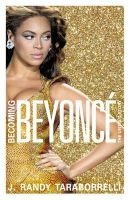 Becoming Beyonce - The Untold Story (Paperback, Air Iri OME) - J Randy Taraborrelli Photo