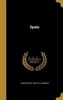 Spain (Hardcover) - James Albert 1848 1911 Harrison Photo