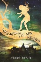 Serafina y La Capa Negra / Serafina and the Black Cloak (Spanish, Hardcover) - Robert Beatty Photo
