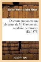 Discours Prononces Aux Obseques de M. Giovannetti, Capitaine de Vaisseau (French, Paperback) - Feraud Photo