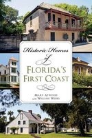 Historic Homes of Florida's First Coast (Paperback) - Mary Atwood Photo