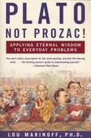 Plato Not Prozac - Applying Eternal Wisdom to Everyday Problems (Paperback, New edition) - Lou Marinoff Photo