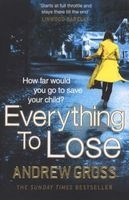 Everything To Lose (Paperback) - Andrew Gross Photo