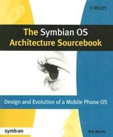 The Symbian OS Architecture Sourcebook - Design and Evolution of a Mobile Phone OS (Paperback) - Ben Morris Photo