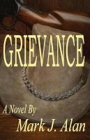 Grievance (Paperback) - Mark J Alan Photo