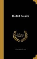 The Red-Keggers (Hardcover) - Eugene B 1866 Thwing Photo