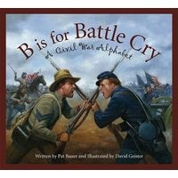 B Is for Battle Cry - A Civil War Alphabet (Hardcover) - Patricia Bauer Photo