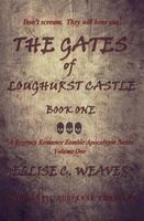 The Gates of Loughurst Castle - Book One: A Romantic Suspense Thriller (Paperback) - Ellise C Weaver Photo