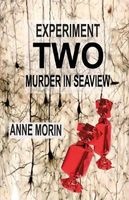 Experiment Two: Murder in Seaview (Paperback) - Anne M Morin Photo