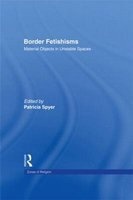 Border Fetishisms - Material Objects in Unstable Spaces (Hardcover) - Patricia Spyer Photo