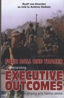 Four Ball One Tracer - Commanding Executives Outcomes in Angola and Sierra Leone (Hardcover) - Roelf Van Heerden Photo