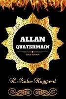 Allan Quatermain - By H. Rider Haggard: Illustrated (Paperback) - H Rider Haggard Photo