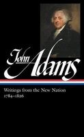 : Writings from the New Nation 1784-1826 - Library of America #276 (Hardcover) - John Adams Photo