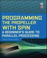 Programming the Propeller with Spin - A Beginner's Guide to Parallel Processing (Paperback) - Harprit Singh Sandhu Photo