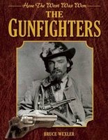 The Gunfighters - How the West Was Won (Paperback) - Bruce Wexler Photo