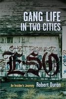 Gang Life in Two Cities - An Insider's Journey (Hardcover, New) - Robert J Duran Photo