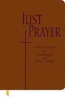 Just Prayer - A Book of Hours for Peacemakers and Justice Seekers (Leather / fine binding) - Alison M Benders Photo