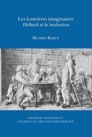 Les Lumieres Imaginaires: Holbach et la Traduction 2016 (French, Paperback) - Mladen Kozul Photo