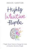 Highly Intuitive People - 7 Right-Brain Traits to Change the Lives of Intuitive-Sensitive People (Paperback) - Heidi Sawyer Photo