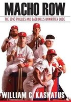 Macho Row - The 1993 Phillies and Baseball's Unwritten Code (Hardcover) - William C Kashatus Photo
