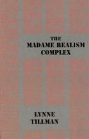 The Madam Realism Complex (Paperback) - Lynne Tillman Photo