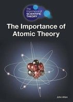 The Importance of Atomic Theory (Hardcover) - John Allen Photo