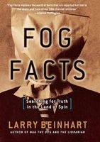 Fog Facts - Searching for Truth in the Land of Spin (Paperback) - Larry Beinhart Photo