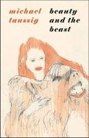 Beauty and the Beast (Paperback) - Michael Taussig Photo