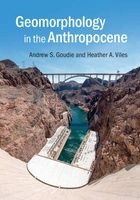 Geomorphology in the Anthropocene (Hardcover) - Andrew S Goudie Photo