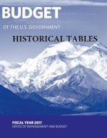 Budget of the U. S. Government - Historical Tables - Fiscal Year 2017 (Paperback) - Office of Management and Budget Photo